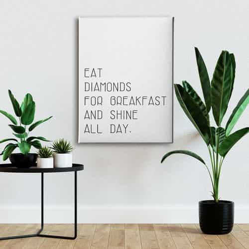 Eat Dıamonds For Breakfast And Shıne All Day Canvas Tablo 
