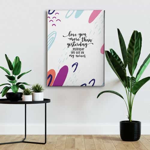Love You More Than Yesterday Canvas Tablo 